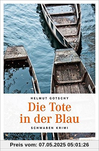 Die Tote in der Blau: Schwaben Krimi