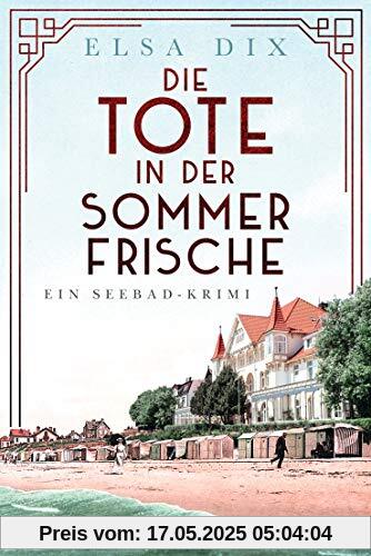 Die Tote in der Sommerfrische: Ein Seebad-Krimi