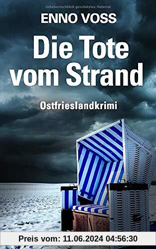 Die Tote vom Strand: Ostfrieslandkrimi (Ostfrieslandkrimi von Enno Voss, Band 4)