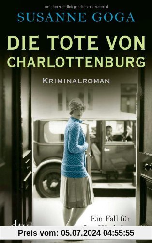 Die Tote von Charlottenburg: Kriminalroman