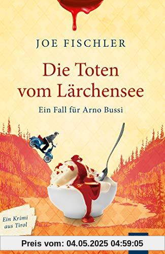 Die Toten vom Lärchensee: Ein Fall für Arno Bussi