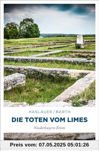 Die Toten vom Limes: Niederbayern Krimi