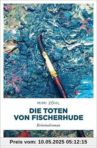 Die Toten von Fischerhude: Kriminalroman