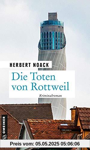 Die Toten von Rottweil: Kommissar Zellers erster Fall (Kriminalromane im GMEINER-Verlag) (Hauptkommissar Paul Zeller)