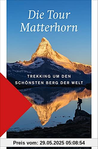 Die Tour Matterhorn: Trekking um den schönsten Berg der Welt