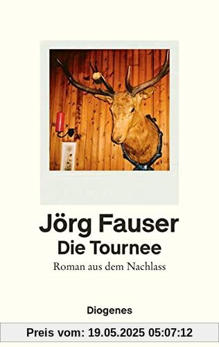 Die Tournee: Roman aus dem Nachlass