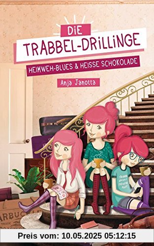 Die Trabbel-Drillinge - Heimweh-Blues und heiße Schokolade (Die Trabbel-Drillinge-Reihe, Band 1)