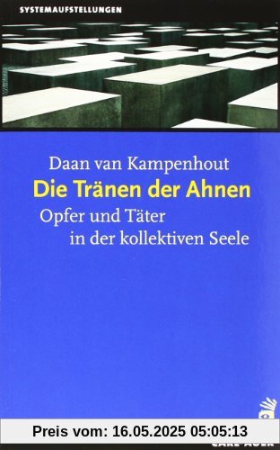 Die Tränen der Ahnen: Opfer und Täter in der kollektiven Seele
