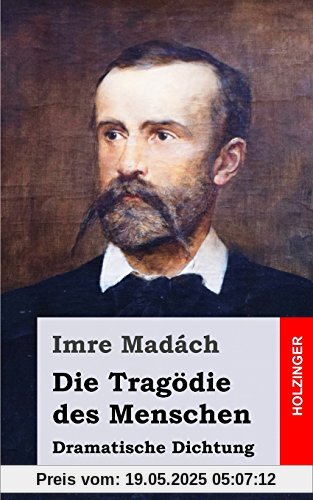 Die Tragödie des Menschen: Dramatische Dichtung