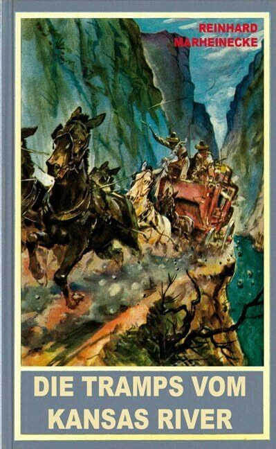 Die Tramps vom Kansas River: Ein neuer Roman mit Winnetou und Old Shatterhand Die Tramps vom Kansas River: Ein neuer Roman mit Winnetou und Old Shatterhand