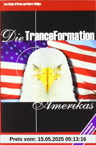 Die Tranceformation Amerikas: Die wahre Lebensgeschichte einer CIA-Sklavin unter Mindcontrol