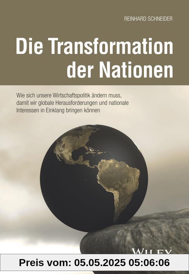 Die Transformation der Nationen: Wie sich unsere Wirtschaftspolitik ändern muss, damit wir globale Herausforderungen und nationale Interessen in Einklang bringen können Die Transformation der Nationen: Wie sich unsere Wirtschaftspolitik ändern muss, damit wir globale Herausforderungen und nationale Interessen in Einklang bringen können