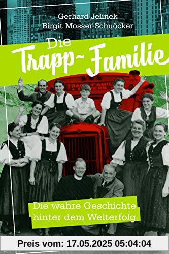 Die Trapp-Familie: Die wahre Geschichte hinter dem Welterfolg