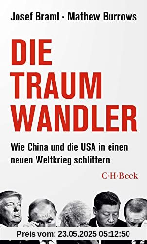 Die Traumwandler: Wie China und die USA in einen neuen Weltkrieg schlittern (Beck Paperback)