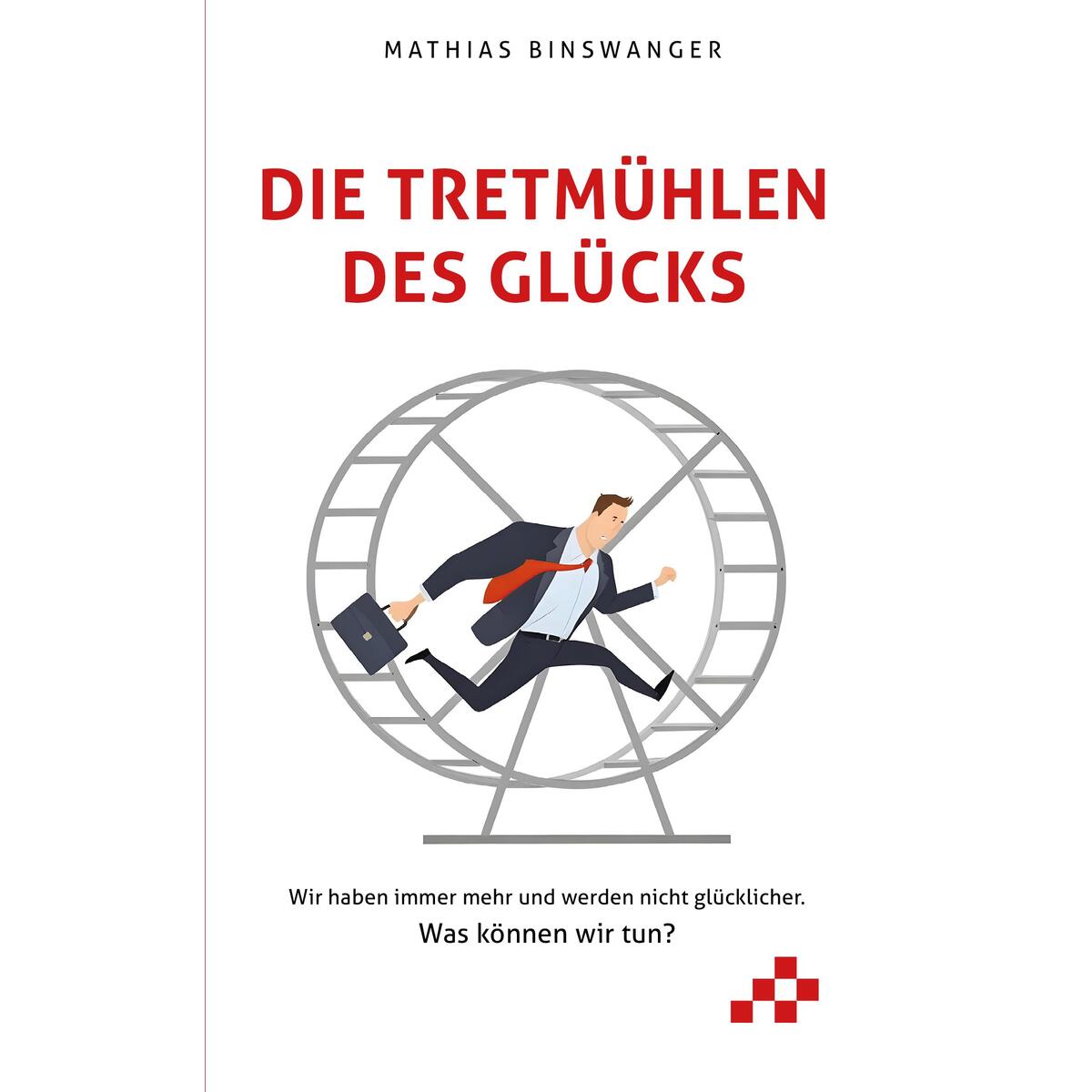 Die Tretmühlen des Glücks Die Tretmühlen des Glücks von MOSAICSTONES