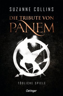 Tödliche Spiele / Die Tribute von Panem Bd.1 von Oetinger