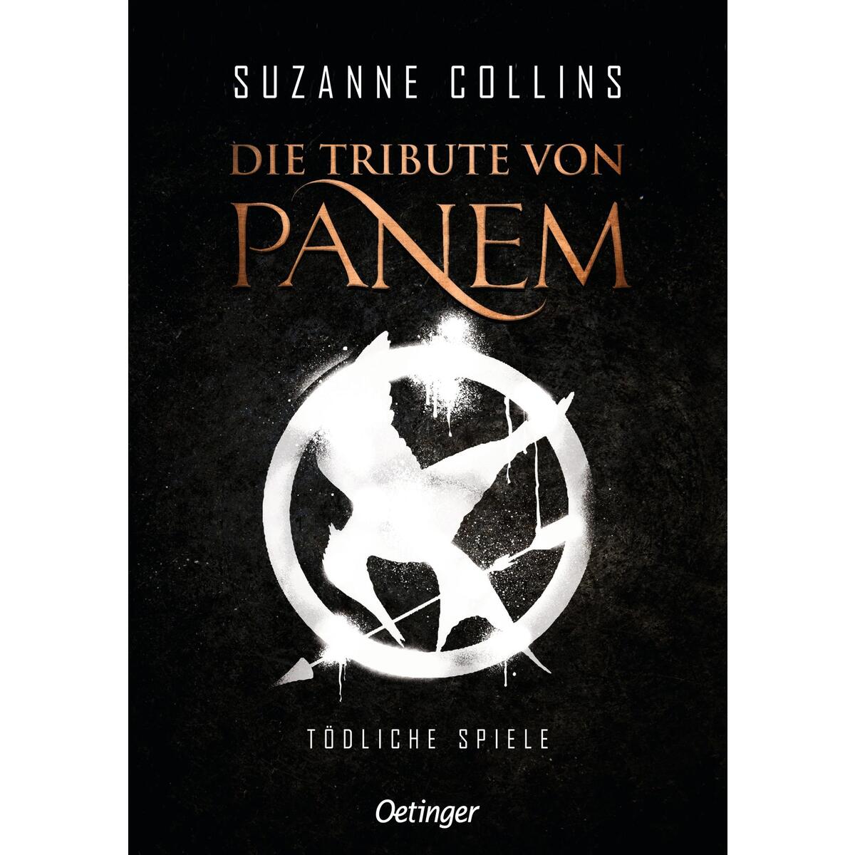 Die Tribute von Panem 1. Tödliche Spiele Die Tribute von Panem 1. Tödliche Spiele von Oetinger