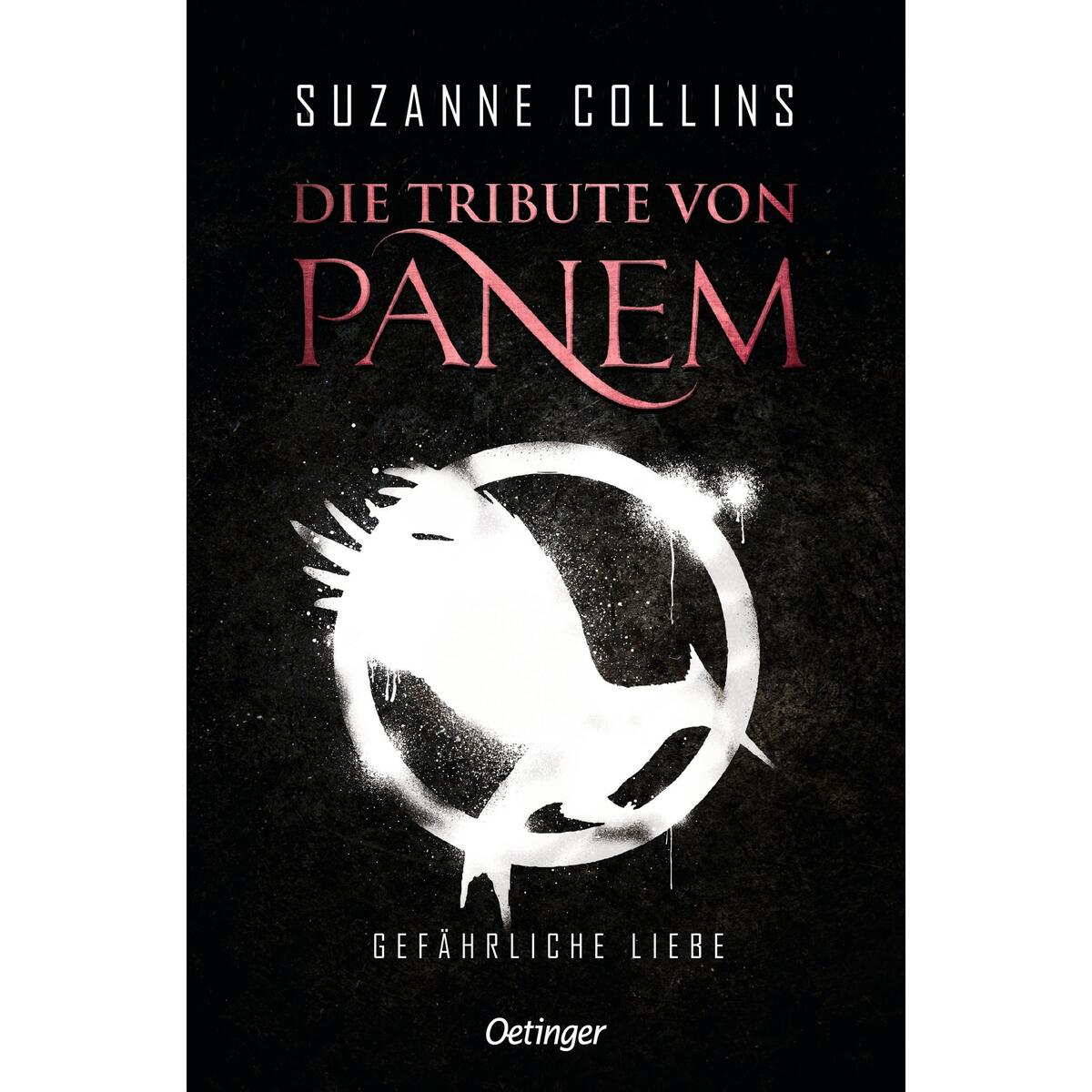 Die Tribute von Panem 2. Gefährliche Liebe Die Tribute von Panem 2. Gefährliche Liebe von Oetinger