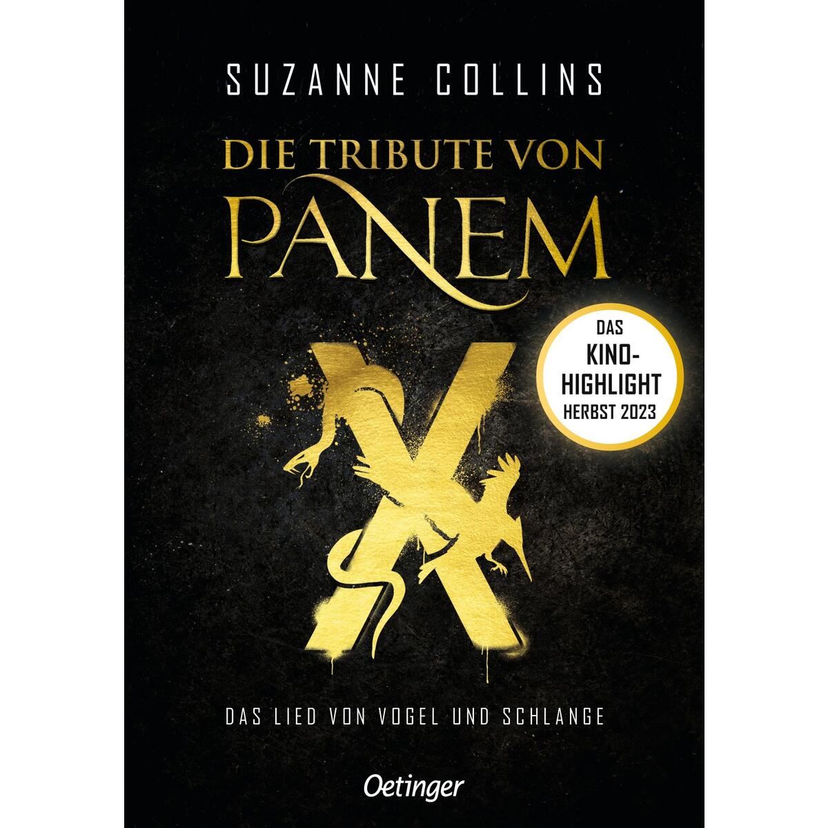 Die Tribute von Panem X. Das Lied von Vogel und Schlange Die Tribute von Panem X. Das Lied von Vogel und Schlange von Oetinger