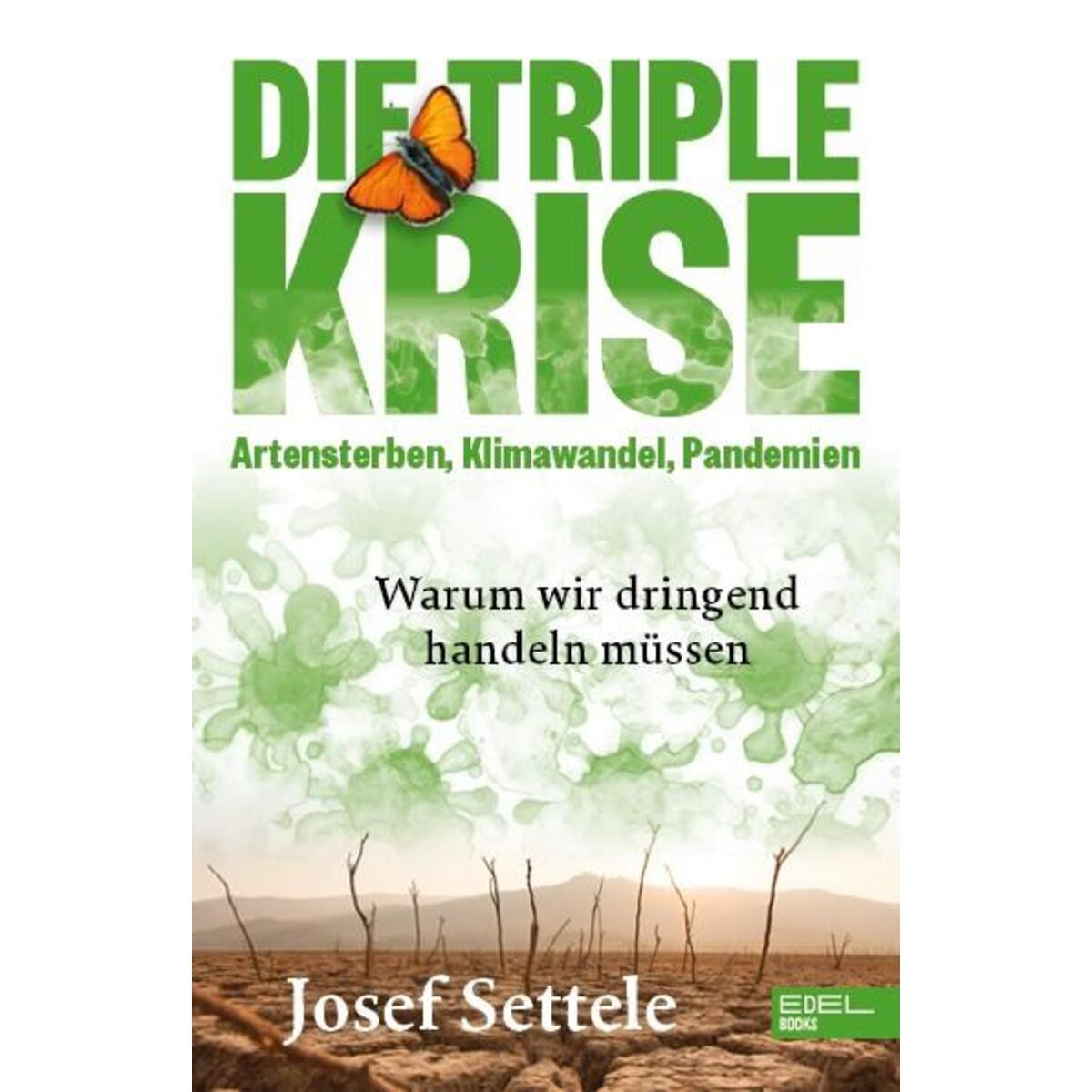Die Triple-Krise: Artensterben, Klimawandel, Pandemien Die Triple-Krise: Artensterben, Klimawandel, Pandemien von EDEL Music & Entertainm.