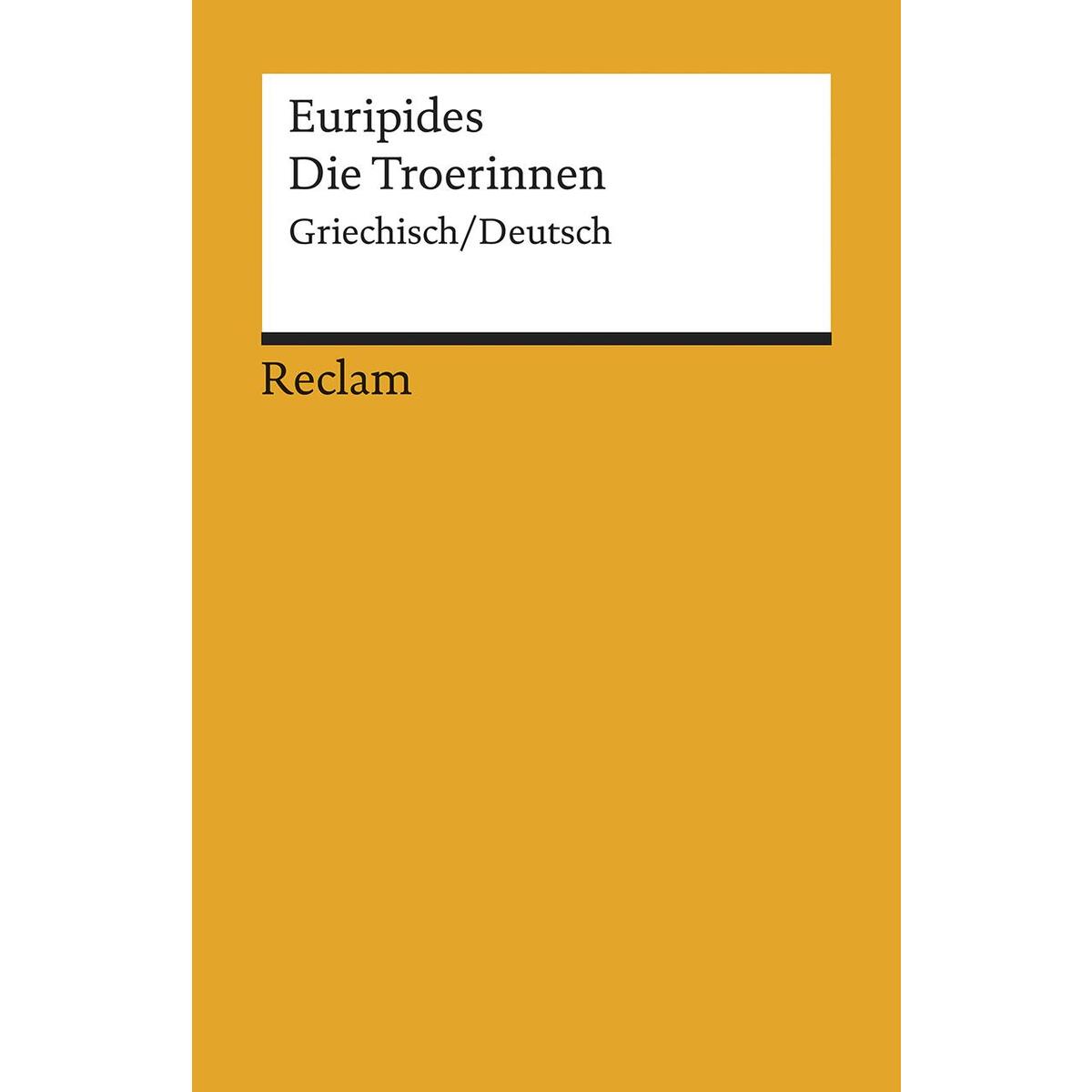 Die Troerinnen Die Troerinnen von Reclam Philipp Jun.