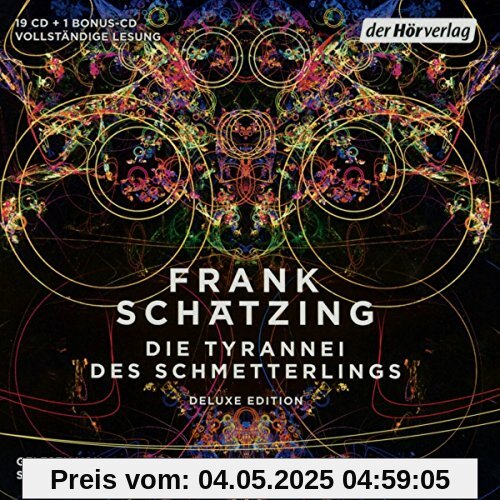 Die Tyrannei des Schmetterlings: Die vollständige Lesung als nachleuchtende Deluxe Edition mit exklusivem Bonusmaterial von Frank Schätzing