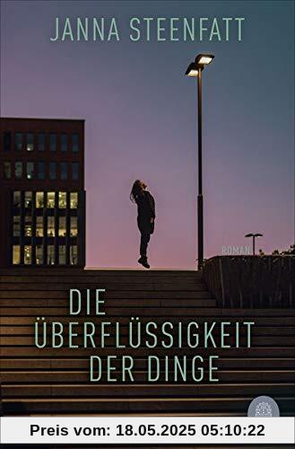 Die Überflüssigkeit der Dinge: Roman