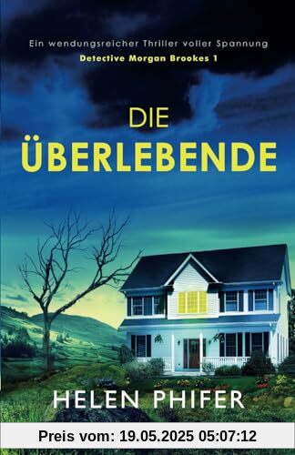 Die Überlebende: Ein wendungsreicher Thriller voller Spannung (Detective Morgan Brookes, Band 1)