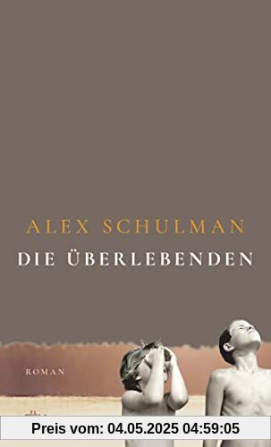 Die Überlebenden: Roman | »Ein Meisterwerk.« Thomas Böhm, Radio eins