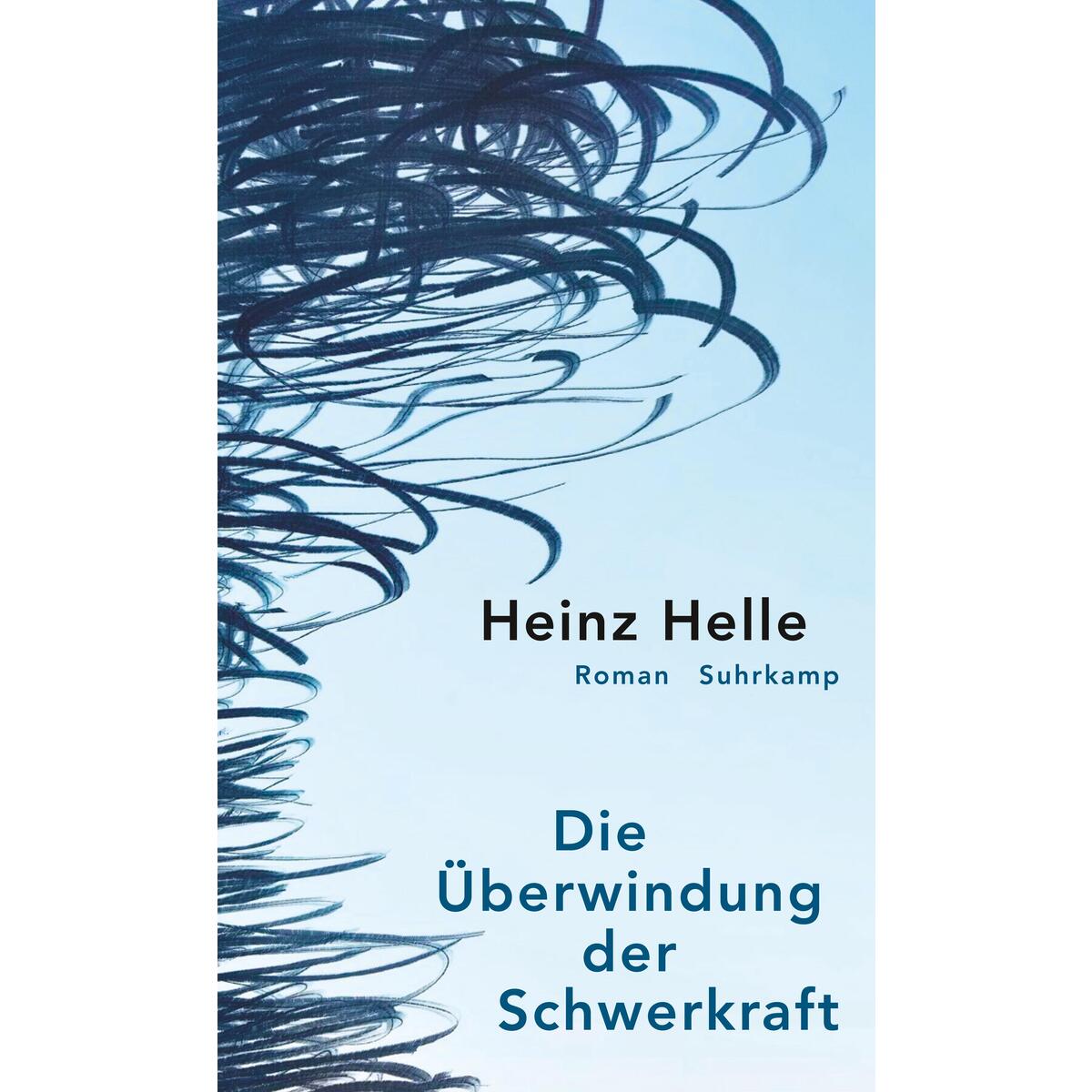 Die Überwindung der Schwerkraft Die Überwindung der Schwerkraft von Suhrkamp Verlag AG