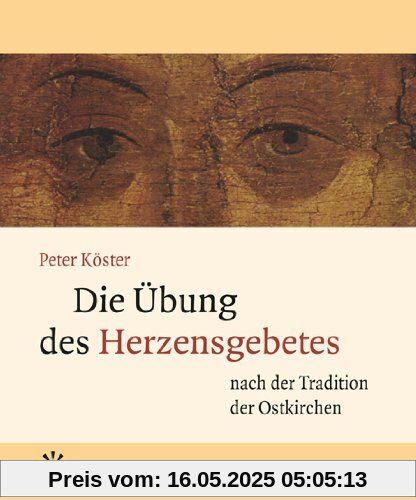 Die Übung des Herzensgebetes nach der Tradition der Ostkirchen