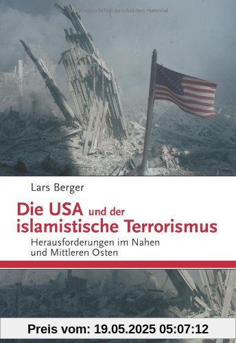 Die USA und der islamistische Terrorismus: Herausforderungen im Nahen und Mittleren Osten