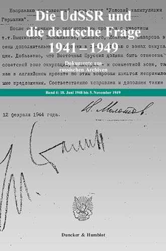 Die UdSSR und die deutsche Frage 1941–1949.: Dokumente aus russischen Archiven. Bearb. von Jochen P. Laufer unter Mitarbeit von Kathrin König - ... Udssr Und Die Deutsche Frage 1941-1948, 4)