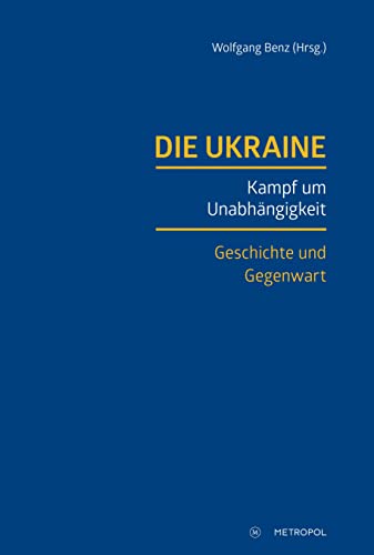 Die Ukraine: Kampf um Unabhängigkeit. Geschichte und Gegenwart von Metropol-Verlag