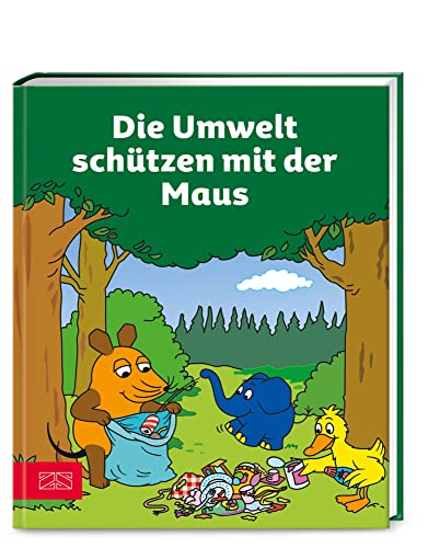 Die Umwelt schützen mit der Maus Die Umwelt schützen mit der Maus von ZS - ein Verlag der Edel Verlagsgruppe