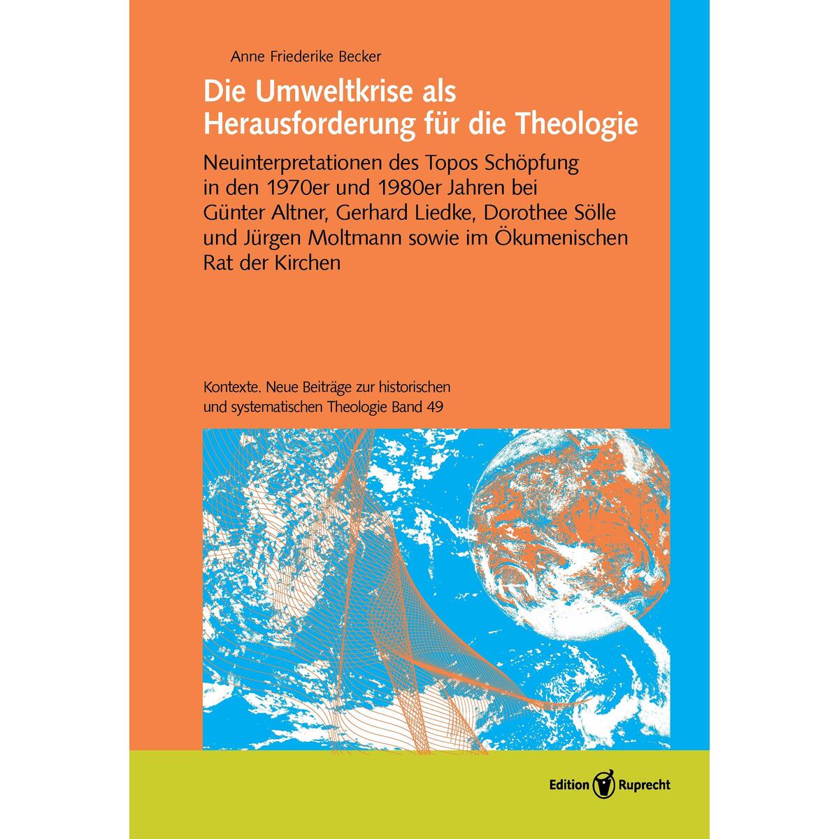 Die Umweltkrise als Herausforderung für die Theologie Die Umweltkrise als Herausforderung für die Theologie von Edition Ruprecht