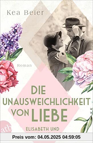 Die Unausweichlichkeit von Liebe – Elisabeth und August Macke: Roman (Berühmte Paare – große Geschichten)