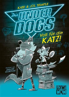 Voll für die Katz! / Die Underdogs Bd.1 von Loewe / Loewe Verlag