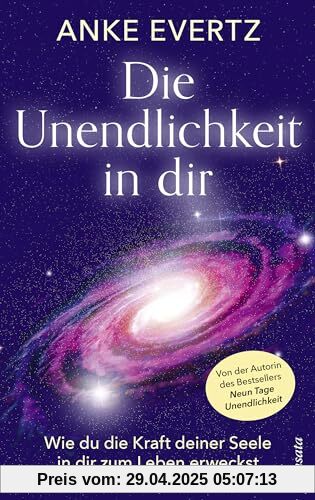 Die Unendlichkeit in dir: Wie du die Kraft deiner Seele in dir zum Leben erweckst. Das Tor zu einer lebensverändernden Erfahrung Die Unendlichkeit in dir: Wie du die Kraft deiner Seele in dir zum Leben erweckst. Das Tor zu einer lebensverändernden Erfahrung