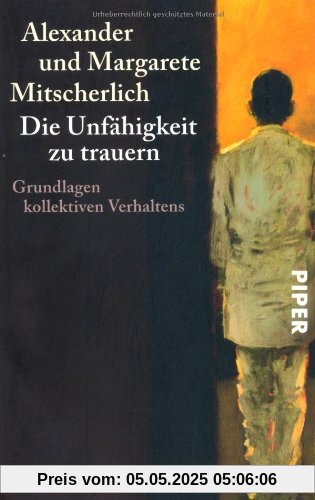 Die Unfähigkeit zu trauern: Grundlagen kollektiven Verhaltens