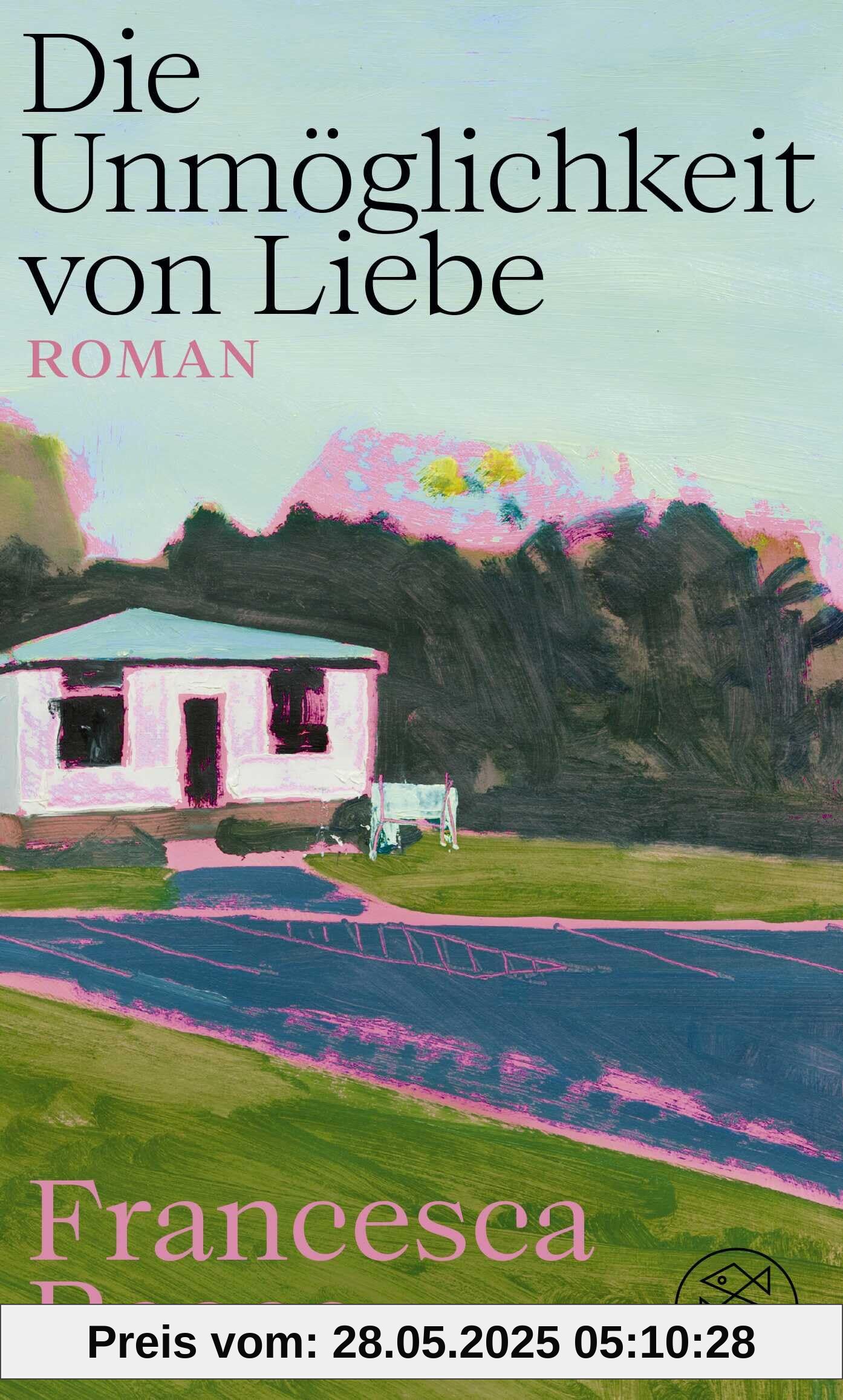 Die Unmöglichkeit von Liebe: Roman Die Unmöglichkeit von Liebe: Roman