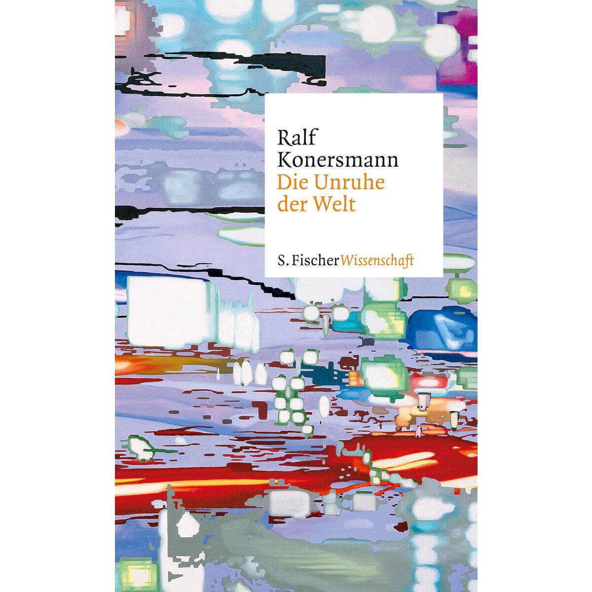 Die Unruhe der Welt von FISCHER, S.