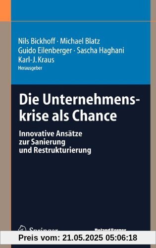 Die Unternehmenskrise als Chance: Innovative Ansätze zur Sanierung und Restrukturierung