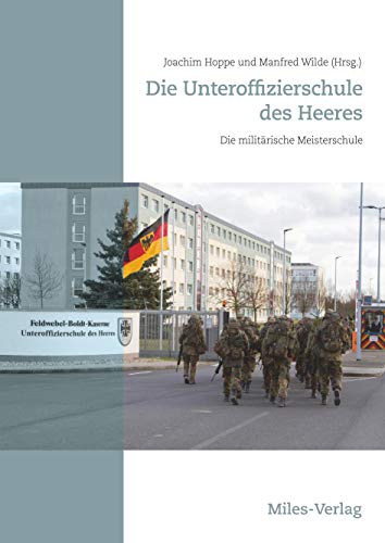 Die Unteroffizierschule des Heeres: Die militärische Meisterschule