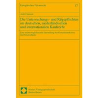 Die Untersuchungs- und Rügepflichten im deutschen, niederländischen und internationalen Kaufrecht