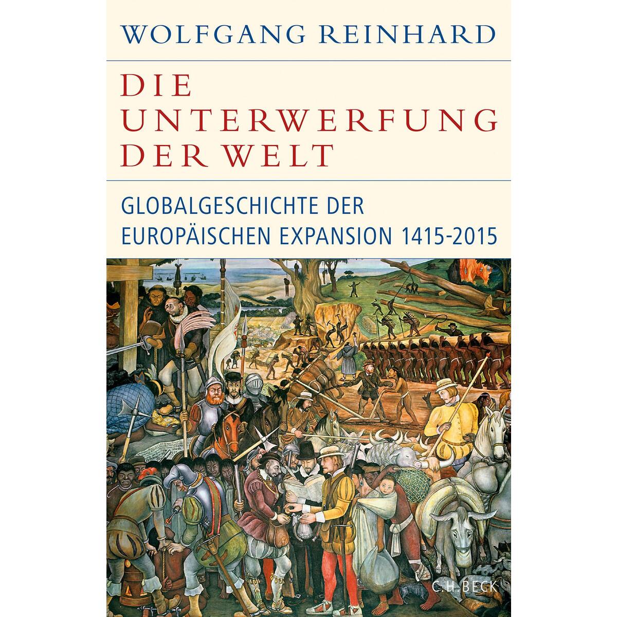 Die Unterwerfung der Welt Die Unterwerfung der Welt von C.H. Beck