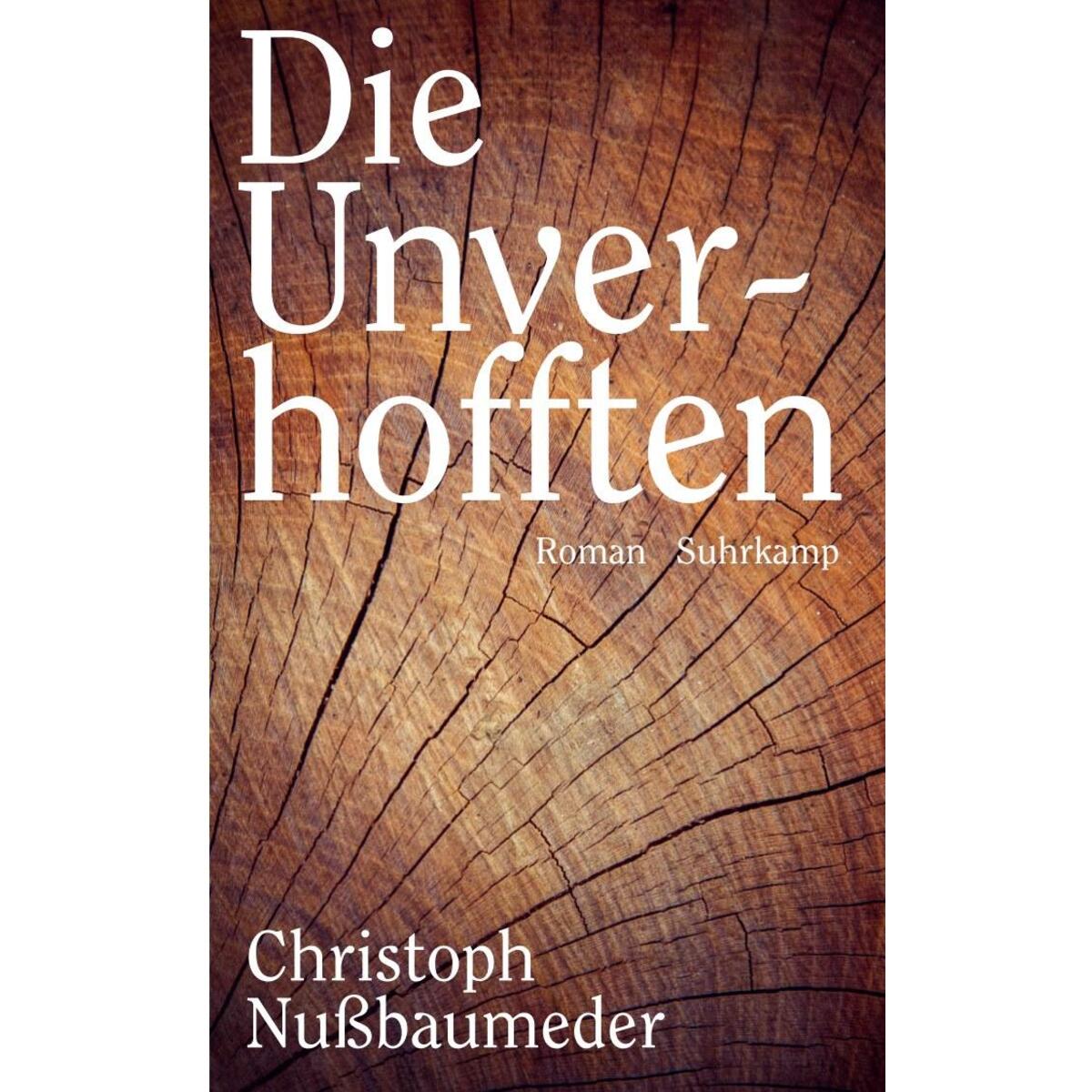Die Unverhofften Die Unverhofften von Suhrkamp Verlag