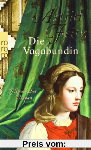 Die Vagabundin: Historischer Roman
