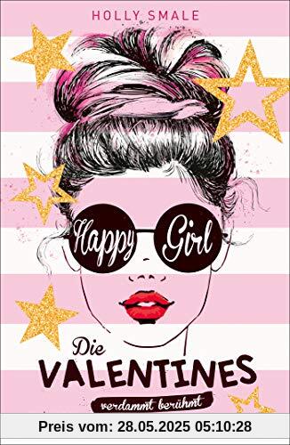 Die Valentines – verdammt berühmt. Happy Girl: Band 1