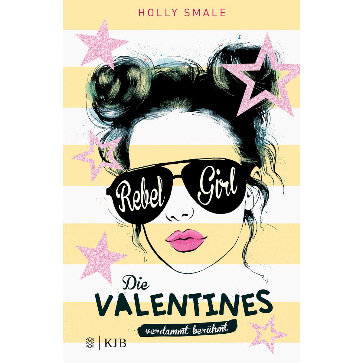 Die Valentines - verdammt berühmt. Rebel Girl von FISCHER Sauerländer